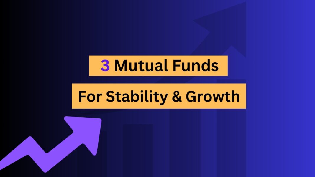 3 Mutual funds for stability and growth